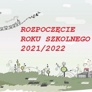 UROCZYSTE ROZPOCZĘCIE ROKU SZKOLNEGO 2021/2022