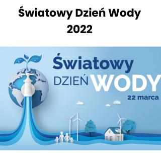 Światowy Dzień Wody 2022