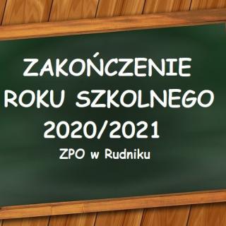 ZAKOŃCZENIE ROKU SZKOLNEGO  2020/2021