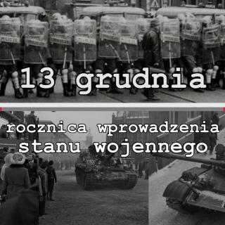 13 GRUDNIA - 40 rocznica wprowadzenia stanu wojennego