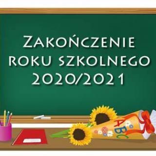 Zakończenie roku szkolnego 2020/21 