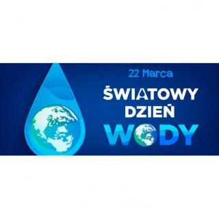 "Zróbmy szum wokół wody"! 22 marca Światowym Dniem Wody.