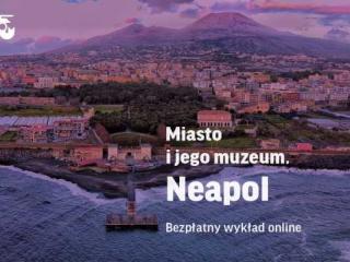 “Miasto i jego muzeum”: Neapol (niedziela, g. 18.30)